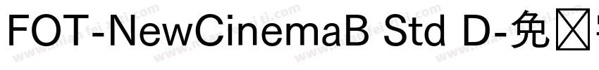 FOT-NewCinemaB Std D字体转换